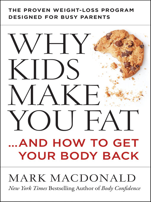 Title details for Why Kids Make You Fat by Mark Macdonald - Available
